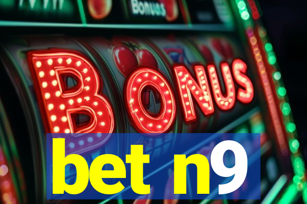 bet n9